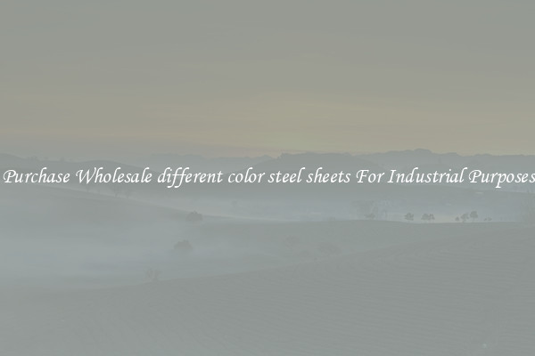 Purchase Wholesale different color steel sheets For Industrial Purposes