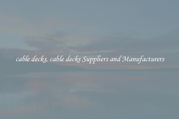 cable decks, cable decks Suppliers and Manufacturers