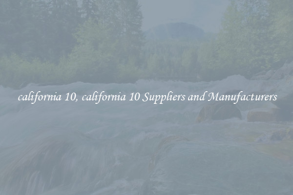 california 10, california 10 Suppliers and Manufacturers