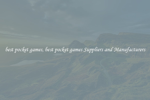 best pocket games, best pocket games Suppliers and Manufacturers