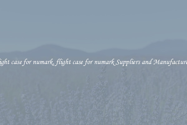 flight case for numark, flight case for numark Suppliers and Manufacturers