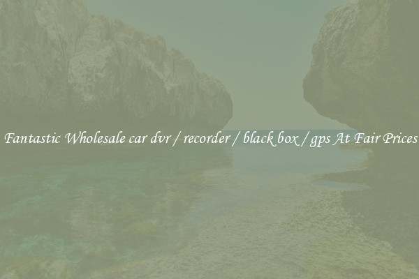 Fantastic Wholesale car dvr / recorder / black box / gps At Fair Prices