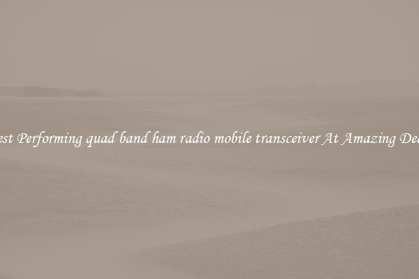 Best Performing quad band ham radio mobile transceiver At Amazing Deals