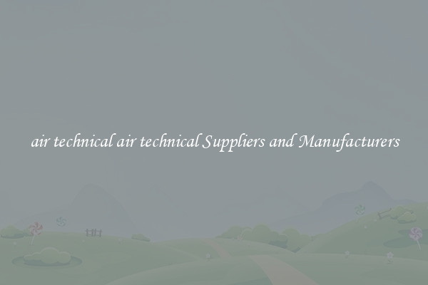 air technical air technical Suppliers and Manufacturers