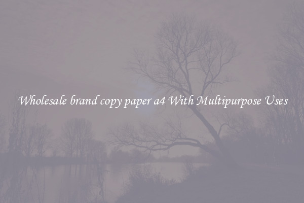 Wholesale brand copy paper a4 With Multipurpose Uses