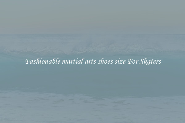 Fashionable martial arts shoes size For Skaters
