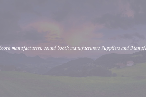 sound booth manufacturers, sound booth manufacturers Suppliers and Manufacturers