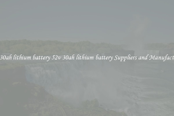 52v 30ah lithium battery 52v 30ah lithium battery Suppliers and Manufacturers