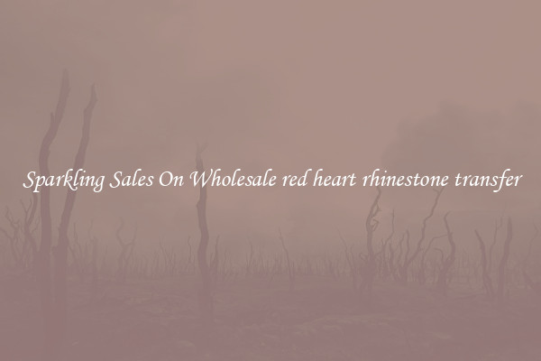 Sparkling Sales On Wholesale red heart rhinestone transfer