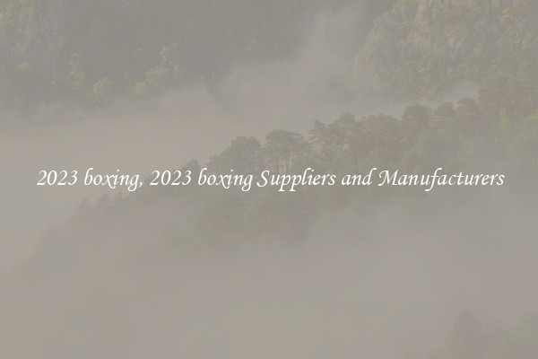 2023 boxing, 2023 boxing Suppliers and Manufacturers