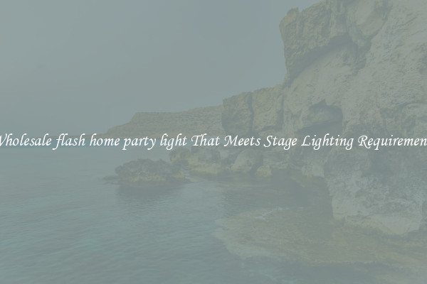 Wholesale flash home party light That Meets Stage Lighting Requirements