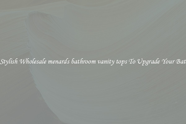 Shop Stylish Wholesale menards bathroom vanity tops To Upgrade Your Bathroom